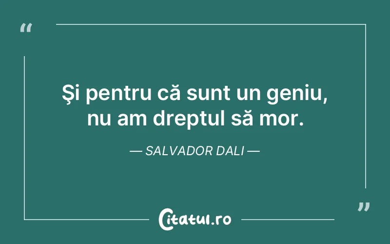 Citat Salvador Dali - citate viata