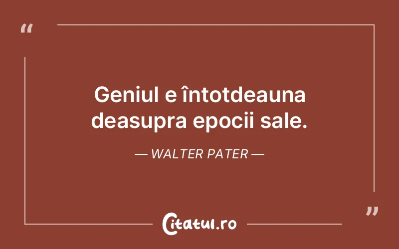Citat Walter Pater - citate viata