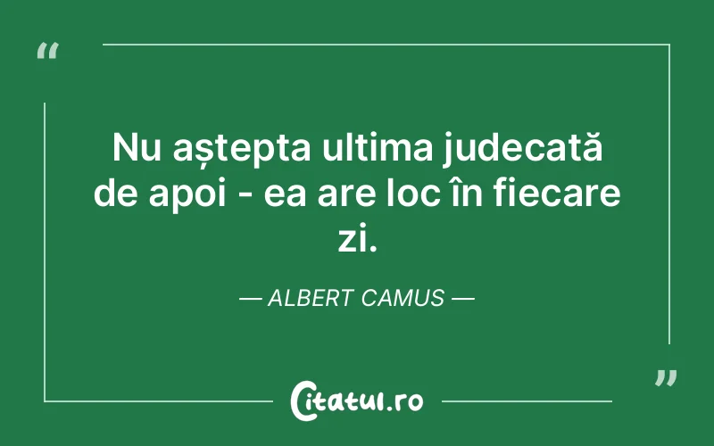 Citat Albert Camus - citate viata