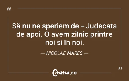 Nu judeca pe altul, altfel vei fi judeca...