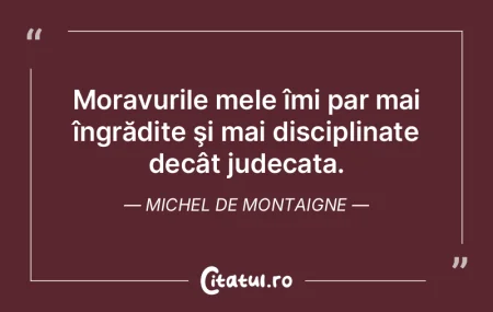 Nu pot crede că modesta judecată nu po...