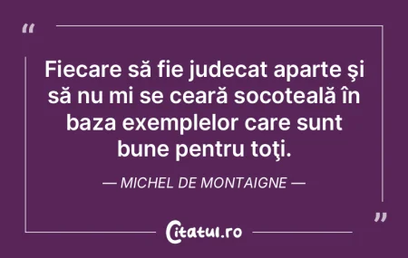 Cel ce îşi va da limpede seama de în�...