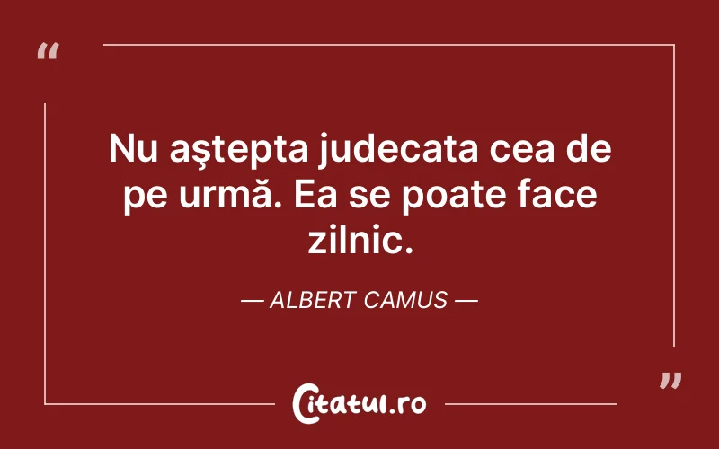 Citat Albert Camus - citate viata