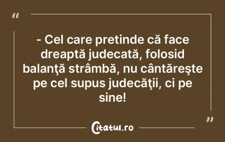 Judecata înaintează iute, când judecÄ... Judecata înaintează iute, când judecÄ...