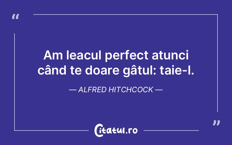 Citat Alfred Hitchcock - citate viata