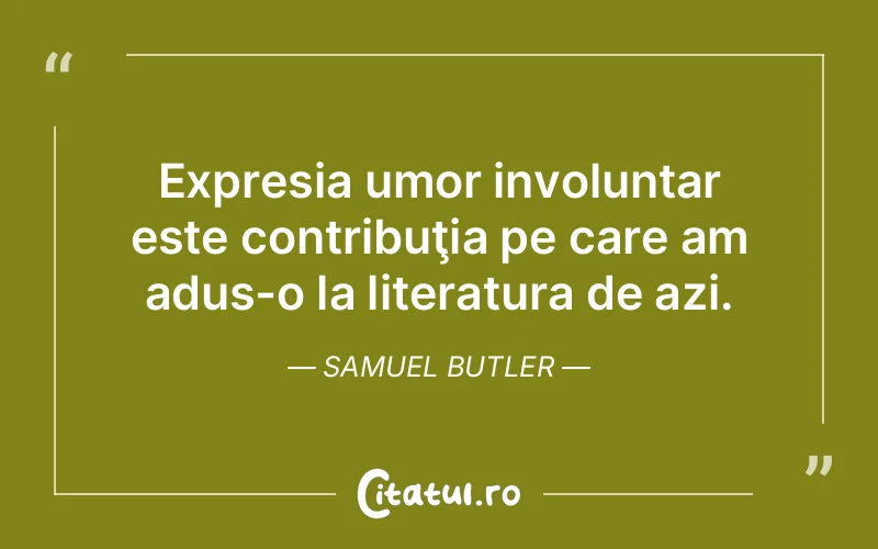 Citat Samuel Butler - citate viata