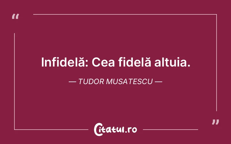 Citat Tudor Musatescu - citate viata