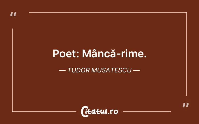 Citat Tudor Musatescu - citate viata