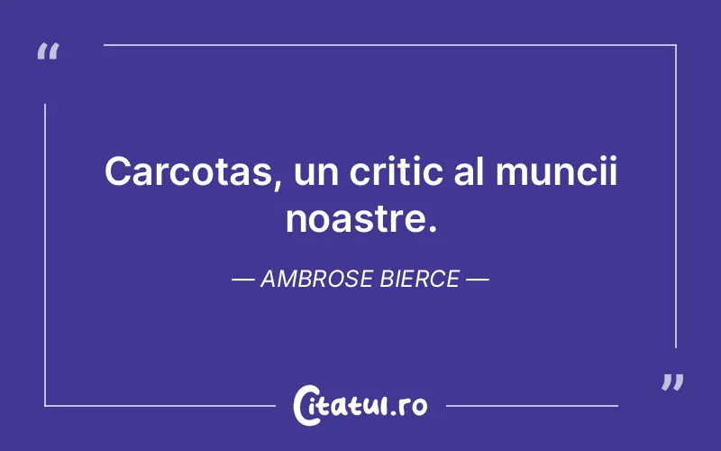 Citat Ambrose Bierce - citate viata