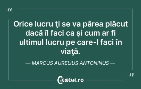 Orice lucru ţi se va părea plăcut dac... Orice lucru ţi se va părea plăcut dac...