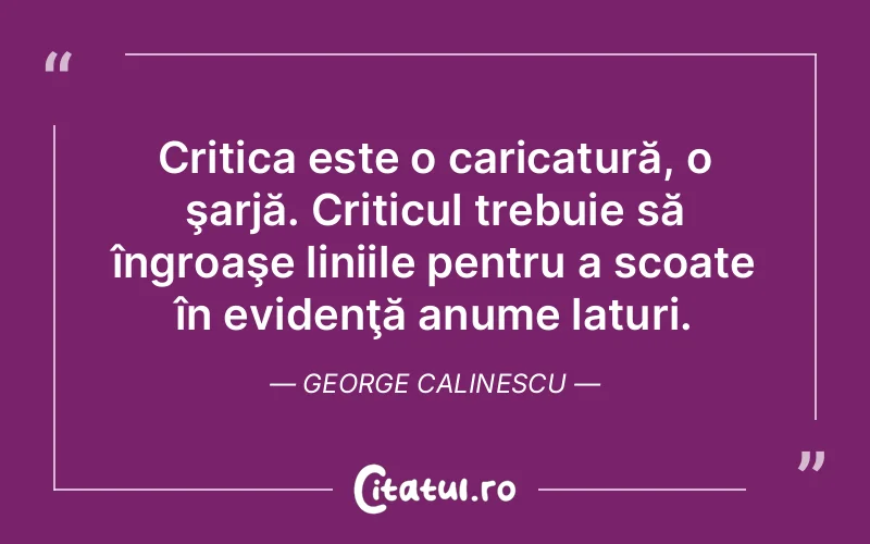 Citat George Calinescu - citate viata