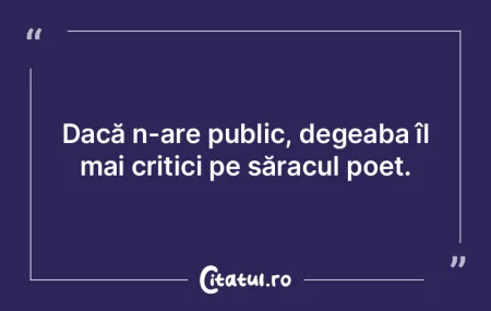 Criticii de azi nu mai citesc mult, dar ...