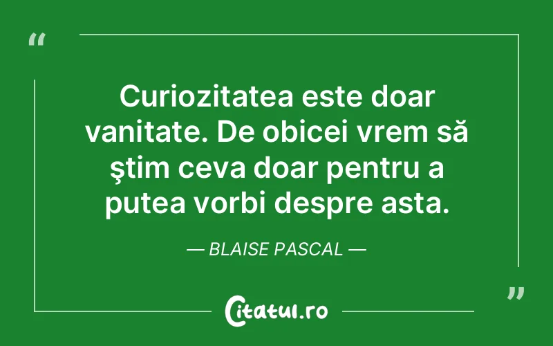Citat Blaise Pascal - citate viata