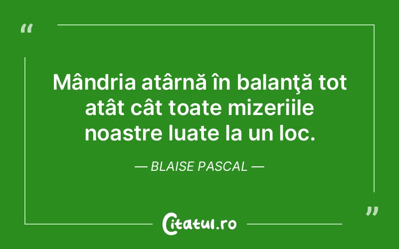 Citat Blaise Pascal - citate viata