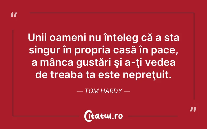 Citat Tom Hardy - citate viata