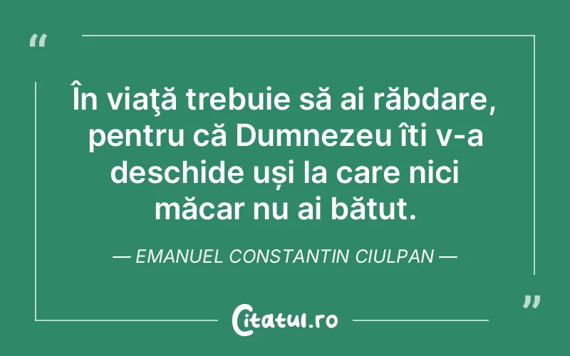 Citat Emanuel Constantin Ciulpan - citate viata