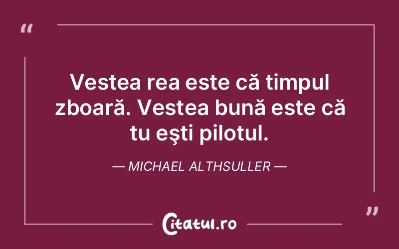 Citat Michael Althsuller - citate viata