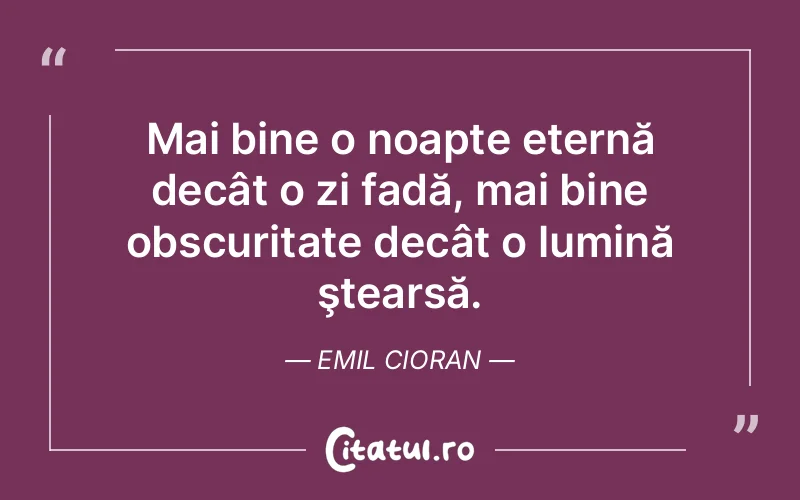 Citat Emil Cioran - citate viata