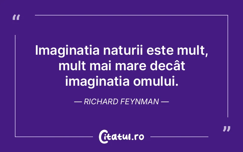Citat Richard Feynman - citate viata