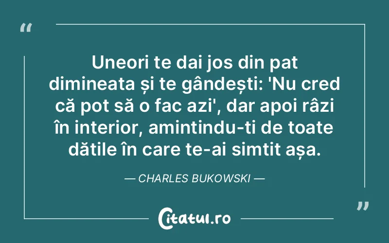 Citat Charles Bukowski - citate viata