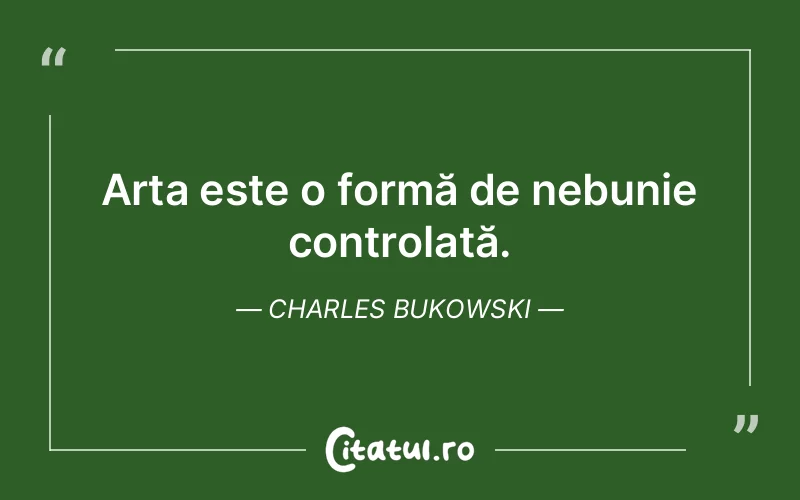 Citat Charles Bukowski - citate viata