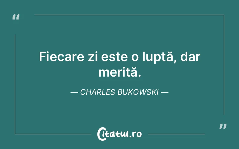 Citat Charles Bukowski - citate viata