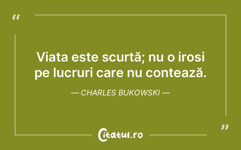Citat Charles Bukowski - citate viata