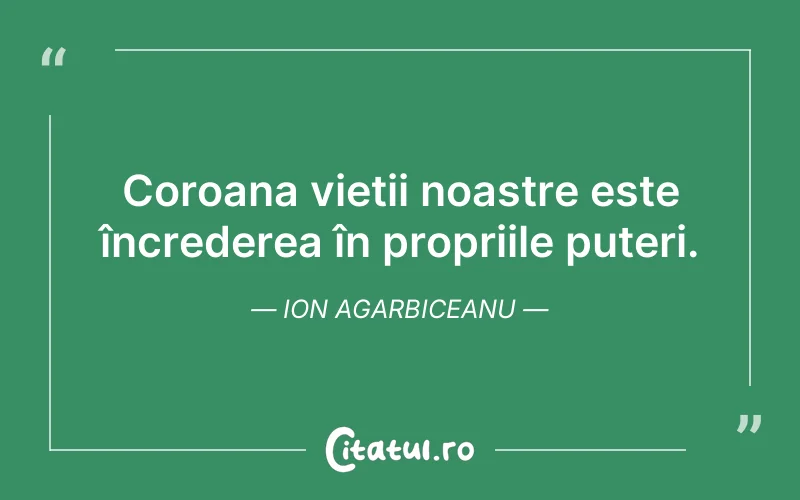 Citat Ion Agarbiceanu - citate viata