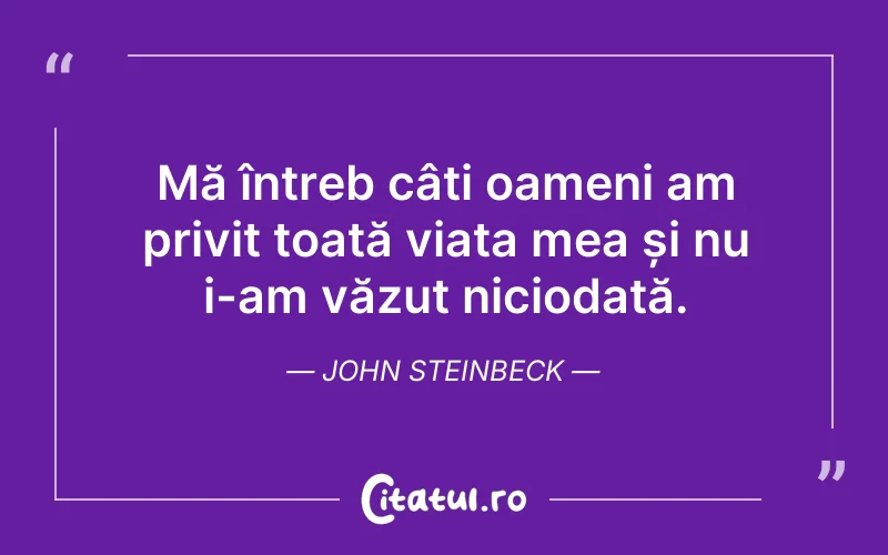 Citat John Steinbeck - citate viata