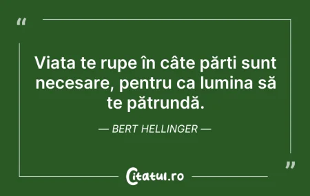 Citeste si: Viața repetă același mesaj, dacă este ca...