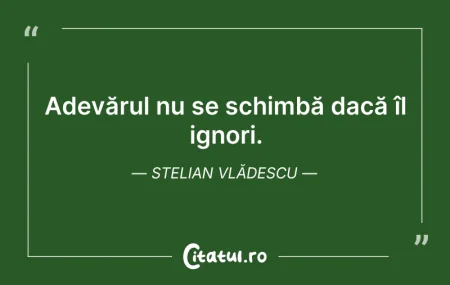 Citeste si: Fă din viața ta un mesaj. Și lasă-l moșt...