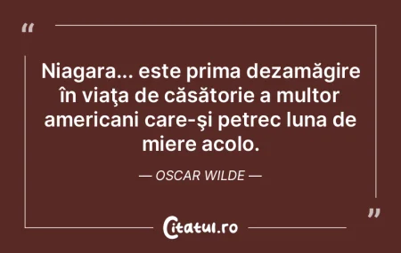 Niagara... este prima dezamăgire în vi...