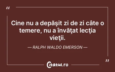 Cine nu a depăşit zi de zi câte o tem...