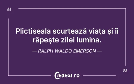 Plictiseala scurtează viaţa şi îi r�...