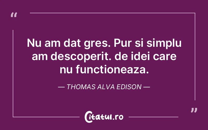 Citat Thomas Alva Edison - citate viata