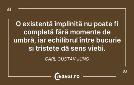 O existență împlinită nu poate fi co...
