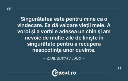 Singurătatea este pentru mine ca o vind...