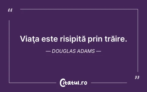 Citat Viață - Citatul.ro