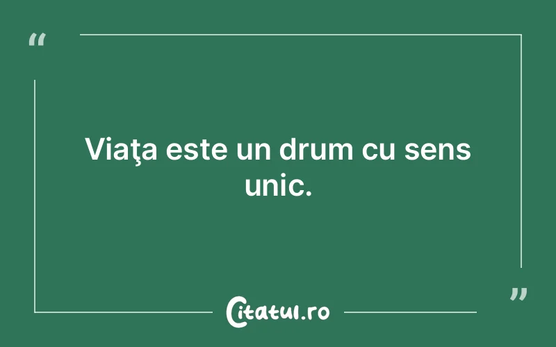 Citat Autor necunoscut - citate viata