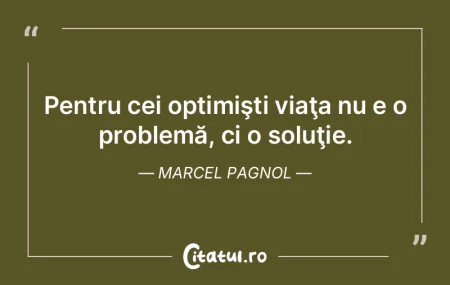 Pentru cei optimişti viaţa nu e o prob...