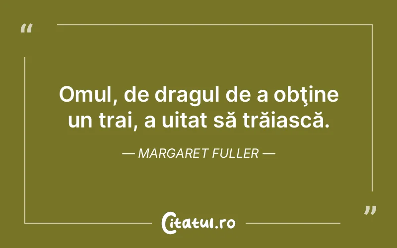 Citat Margaret Fuller - citate viata