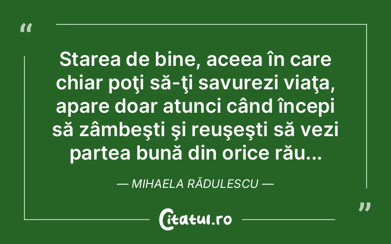 Citat Mihaela Rădulescu - citate viata