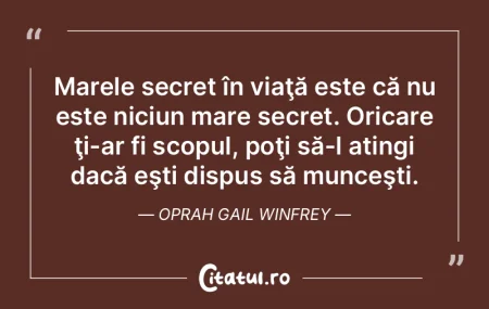 Marele secret în viaţă este că nu es...