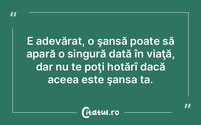 Citat Autor necunoscut - citate viata