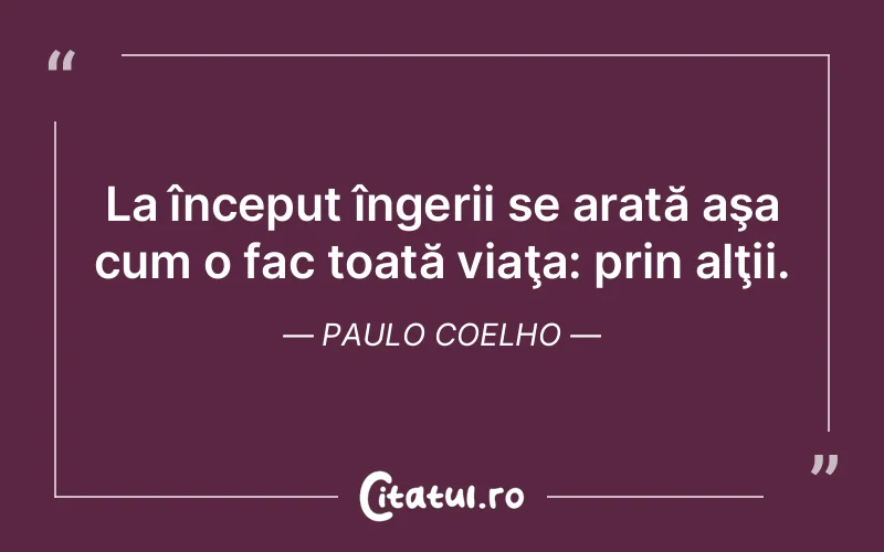 Citat Paulo Coelho - citate viata