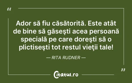 Ador să fiu căsătorită. Este atât d...