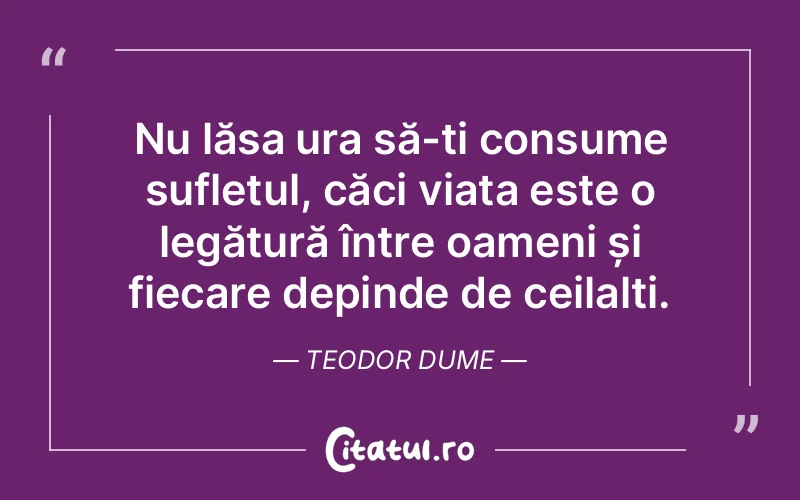 Citat Teodor Dume - citate viata