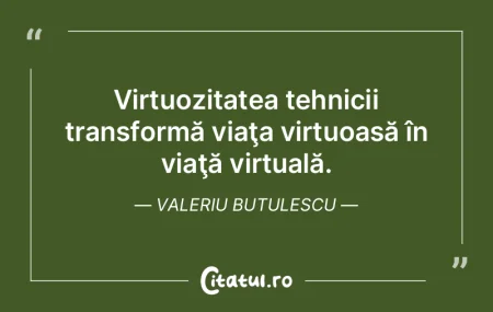 Virtuozitatea tehnicii transformă viaţ...