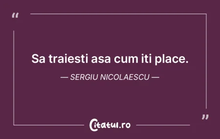Sa traiesti asa cum iti place. Sergiu Ni... Sa traiesti asa cum iti place. Sergiu Ni...