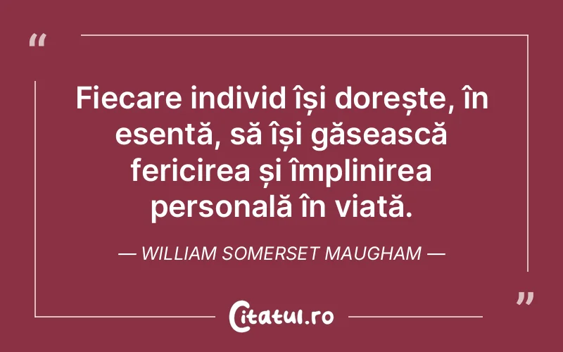 Citat William Somerset Maugham - citate viata